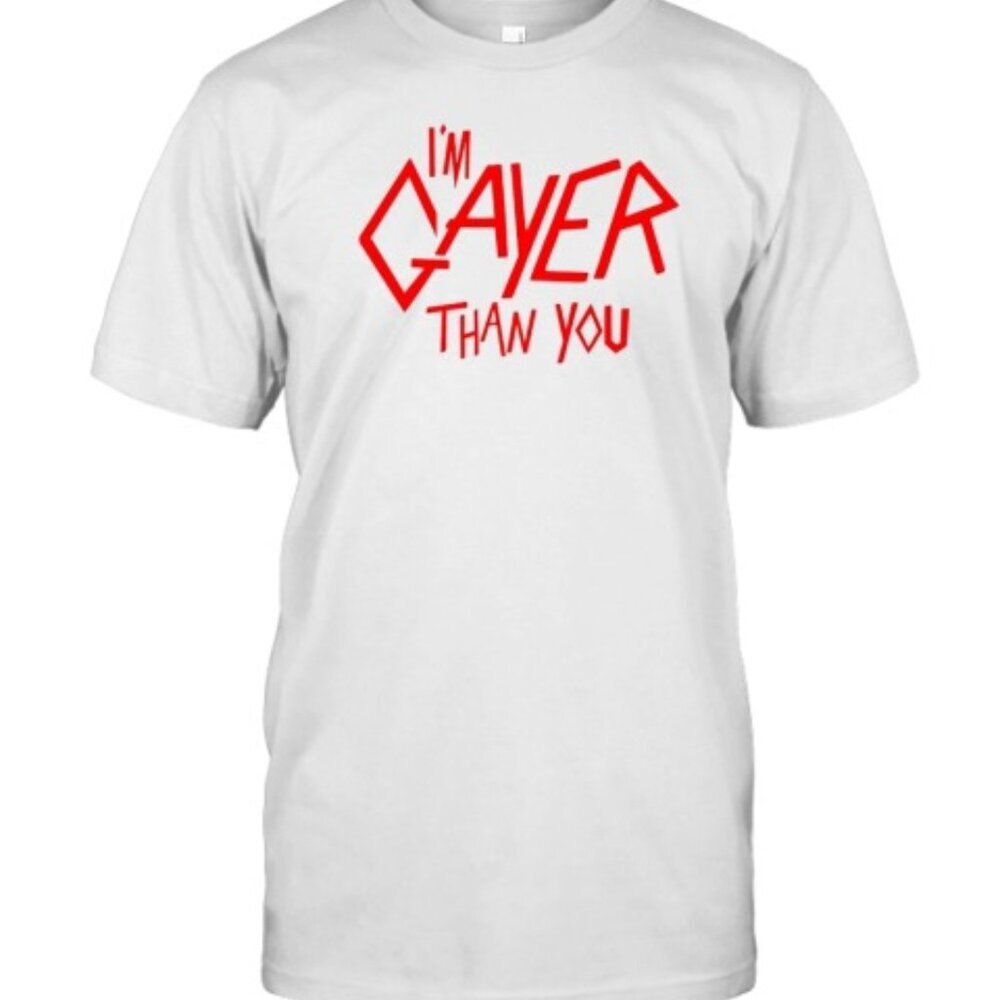 Im Gayer Than You Funny LGBTQ Pride Equality Statement Graphic T-Shirt 159